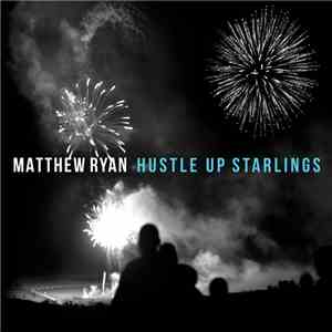 Matthew Ryan - Hustle Up Starlings