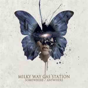 Milky Way Gas Station - Somewhere / Anywhere