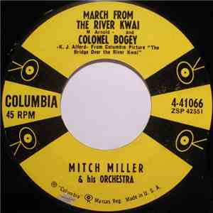 Mitch Miller & His Orchestra - March From The River Kwai And Colonel Bogey / Hey Little Baby