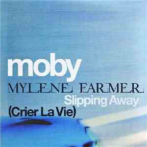 Moby, Mylene Farmer - Slipping Away (Crier La Vie)