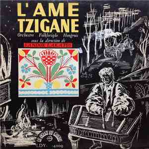 Orchestre Folklorique De La Radio Hongroise Sous La Direction De Sandor Lakatos - L'Ame Tzigane