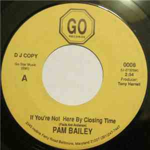 Pam Bailey - If You're Not Here By Closing Time / Didn't Anybody Teach You About Romance