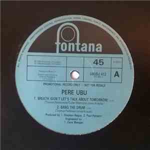 Pere Ubu - Breath (Don't Let's Talk About Tomorrow)