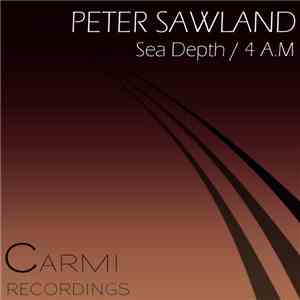 Peter Sawland - Sea Depth / 4.A.M