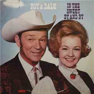 Roy & Dale - In The Sweet By And By