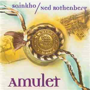 Sainkho / Ned Rothenberg - Amulet