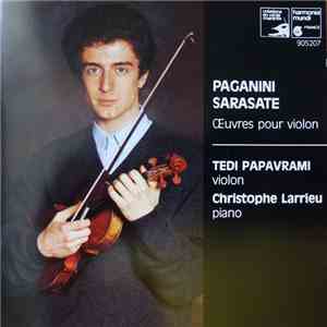 Sarasate, Paganini, Tedi Papavrami, Christophe Larrieu, Alexander Peci - Oe uvres Pour Violon