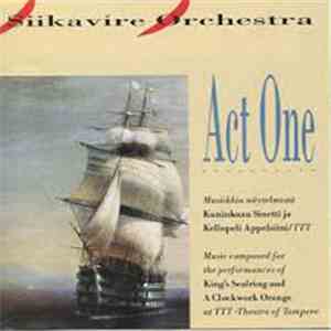 Siikavire Orchestra - Act One - Musiikkia Näytelmistä Kuninkaan Sinetti Ja Kellopeli Appelsiini