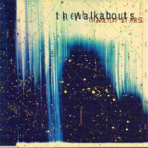 The Walkabouts - Trail Of Stars