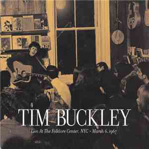 Tim Buckley - Live At The Folklore Centre, NYC - March 6, 1967