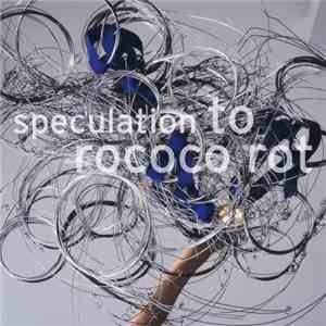 To Rococo Rot - Speculation