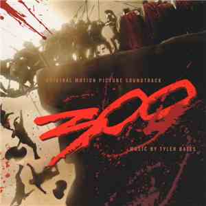 Tyler Bates - 300 (Original Motion Picture Soundtrack)