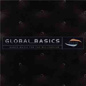 Various - Global Basics: Dance Music For The Millennium