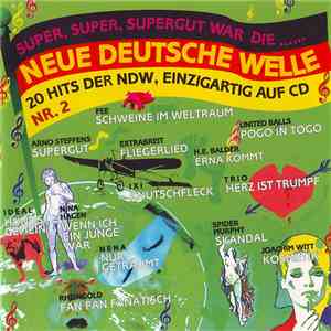 Various - Super, Super, Supergut War Die ... Neue Deutsche Welle Nr. 2