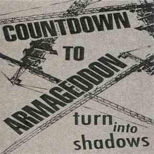 Countdown To Armageddon - Turn Into Shadows