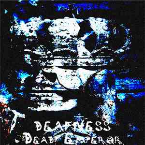 Deafness - Dead Emperor