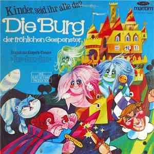 Die Kullerköpfe - Kinder, Seid Ihr Alle Da? Die Burg Der Fröhlichen Gespenster