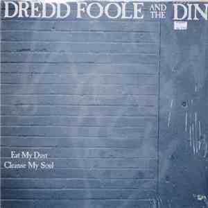 Dredd Foole And The Din - Eat My Dust, Cleanse My Soul