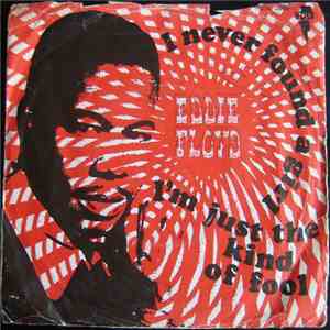 Eddie Floyd - I've Never Found A Girl (To Love Me Like You Do) / I'm Just The Kind Of Fool