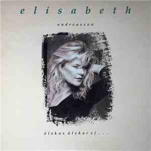 Elisabeth Andreasson - Älskar, Älskar Ej...