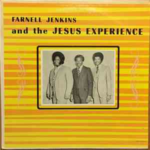Farnell Jenkins And The Jesus Experience - Take Me And Make Me Lord (What You Want Me To Be)