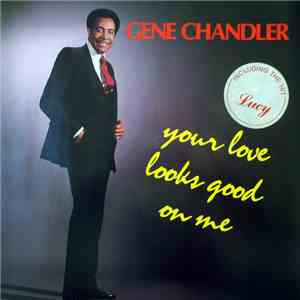 Gene Chandler - Your Love Looks Good On Me