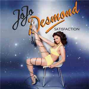 JoJo Desmond - Satisfaction