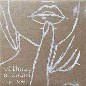 Kat Jones  - Without A Sound