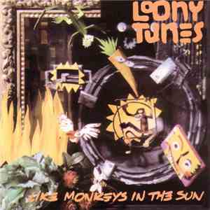 Loony Tunes - Like A Monkeys In The Sun