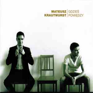 Mateusz Krautwurst - Gdzieś Pomiędzy