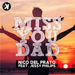 Nico Del Prato Feat. Jessy Philips - Miss You Dad