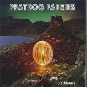 Peatbog Faeries - Blackhouse