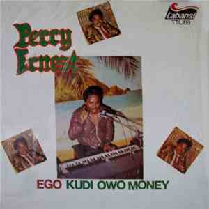 Perry Ernest - Ego Kudi Owo Money