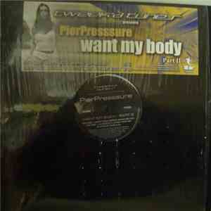 Pier Pressure - Want My Body - Part II