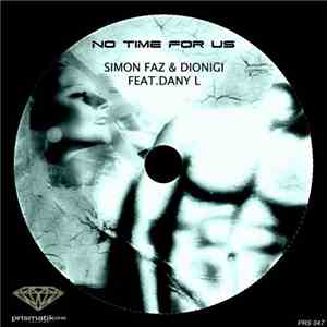 Simon Faz & Dionigi Feat. Dany L - No Time For Us