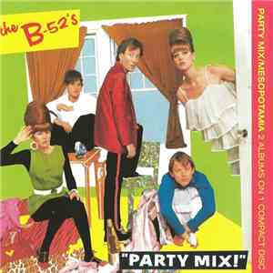The B-52's - Party Mix / Mesopotamia