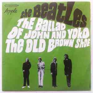The Beatles - The Ballad Of John And Yoko / The Old Brown Shoe
