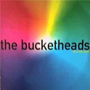 The Bucketheads - All In The Mind