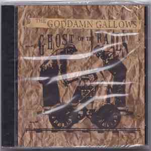 The Goddamn Gallows - Ghost Of Th` Rails