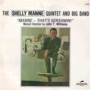 The Shelly Manne Quintet And Big Band - Manne -- That's Gershwin!