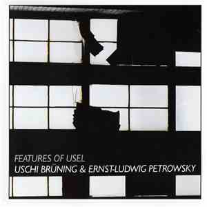 Uschi Brüning & Ernst-Ludwig Petrowsky - Features Of Usel