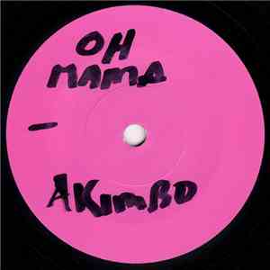 Akimbo  - Oh Mama / Our Revolution