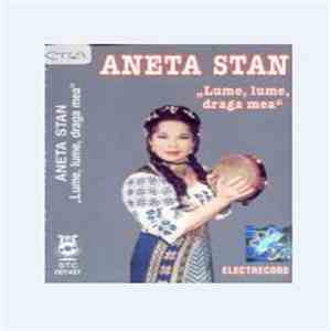 Aneta Stan - Lume, Lume, Draga Mea