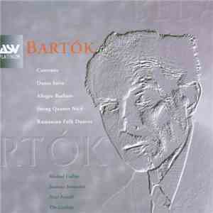 Bartók - Michael Collins , Susanne Stanzeleit, Peter Frankl, The Lindsays - Contrasts - Dance Suite - Allegro Barbaro - String Quartet No. 6 - Rumanian Folk Dances