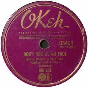 Big Bill - Don't You Be No Fool / Jivin' Mr. Fuller Blues