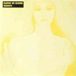 Blonde On Blonde  - Rebirth