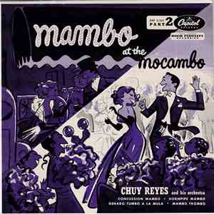 Chuy Reyes & His Orchestra - Mambo At The Mocambo Part 2