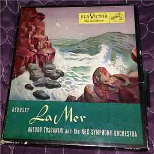 Debussy - Arturo Toscanini And The NBC Symphony Orchestra - La Mer