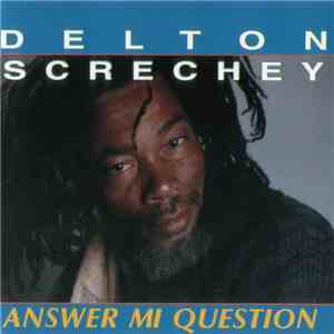 Delton Screchey - Answer Mi Question