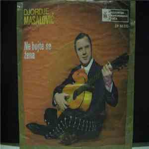 Djordje Masalović - Ne Bojte Se Žena